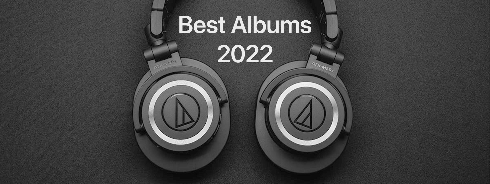 In which I go through some of my favourite albums I listened to in 2022